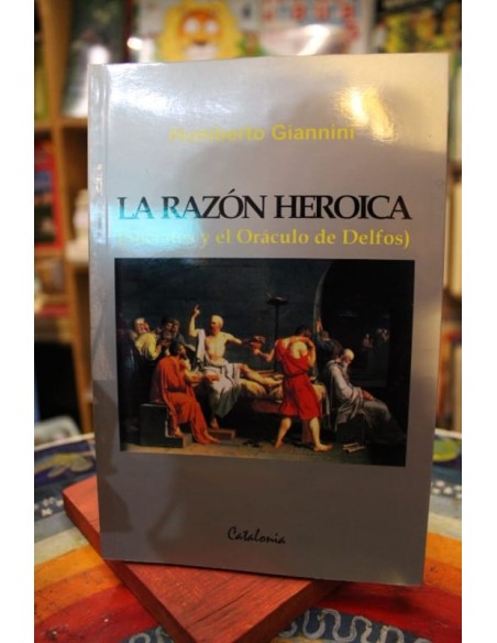 La razón heroica (Sócrates y el Oráculo de Delfos) (Nuevo) La razón heroica (Sócrates y el Oráculo de Delfos) (Nuevo)