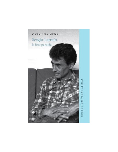 Sergio Larraín, la foto perdida (Usado)