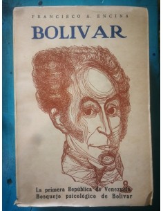 Bolivar. La primera República de Venezuela . Bosquejo psicológico de Bolivar (Usado)
