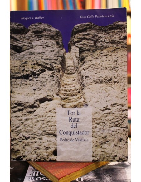 Por la ruta del conquistador Pedro de Valdivia (Usado) Por la ruta del conquistador Pedro de Valdivia (Usado)