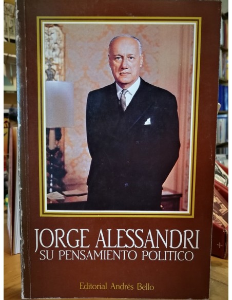 Jorge Alessandri, su pensamiento político (Usado)