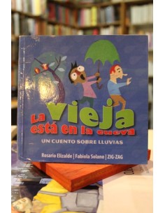 La vieja está en la cueva. Un cuento sobre lluvias (Usado)