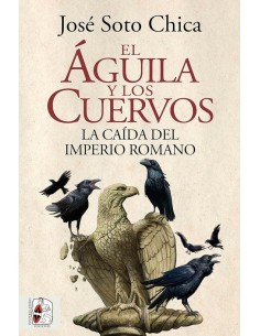 El águila y los cuervos: La caída del Imperio Romano (Nuevo)