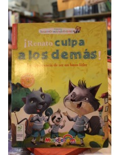 ¡Renato culpa a los demás!. La importancia de ser un buen líder (Usado)