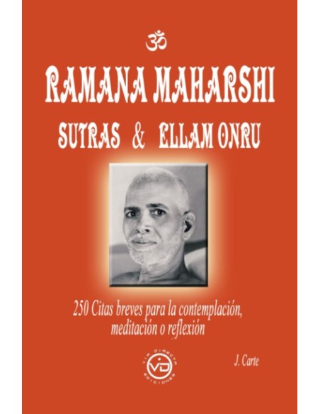 Ramana Maharshi Sutras & Ellam Onru: 250 citas breves para la contemplación, meditación o reflexión (Nuevo) Ramana Maharshi Sutras & Ellam Onru: 250 citas breves para la contemplación, meditación o reflexión (Nuevo)