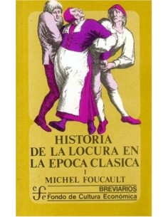 Historia de la locura en la época clásica (Vol. I y II) (Nuevo)