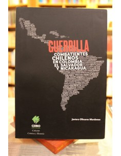 Guerrilla. Combatientes Chilenos en Colombia, El Salvador y Nicaragua (Usado)