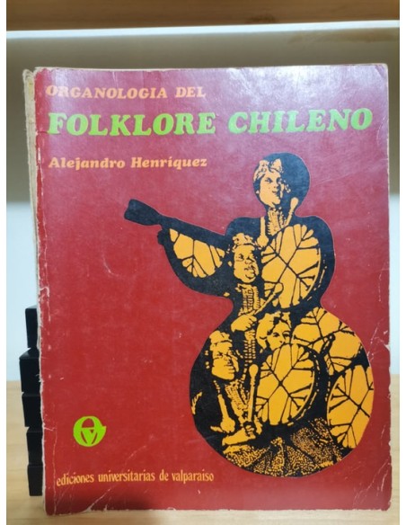 Organología del folklore chileno (Usado) Organología del folklore chileno (Usado)