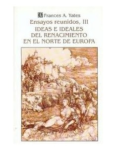 Ensayos reunidos III. Ideas e ideales del renacimiento en el norte de Europa (Usado)