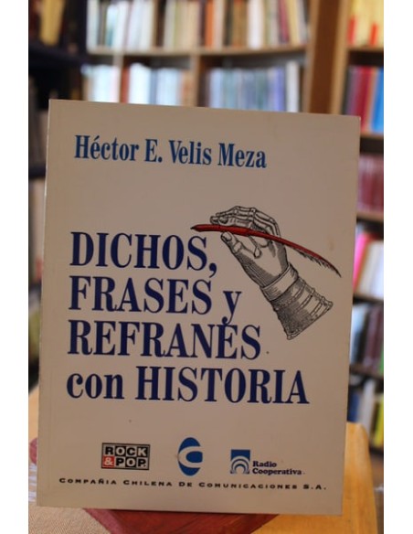 Dichos, frases y refranes con historia (Usado) Dichos, frases y refranes con historia (Usado)