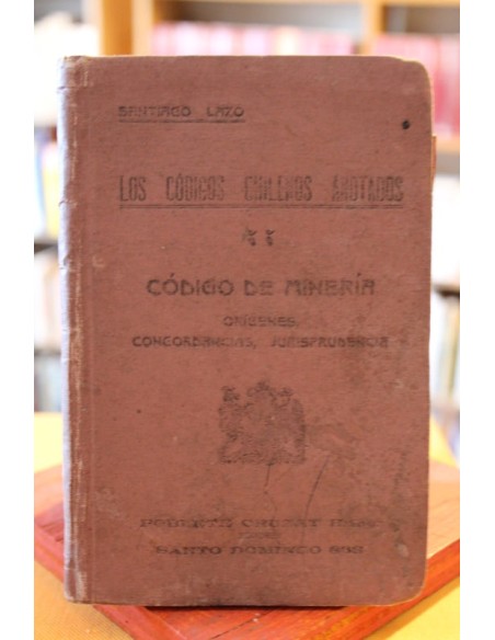 Los códigos chilenos anotados. Código de minería (Usado)