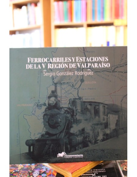 Ferrocarriles y estaciones de la V región de Valparaíso (Usado)