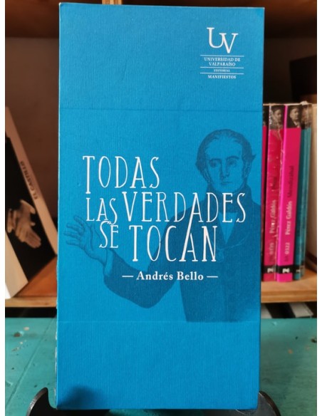 Todas las verdades se tocan. Andrés Bello (Usado) Todas las verdades se tocan. Andrés Bello (Usado)
