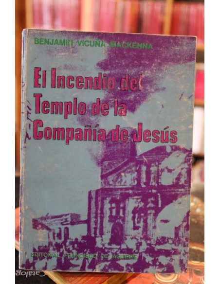El incendio del templo de la compañía de Jesús (Usado) El incendio del templo de la compañía de Jesús (Usado)