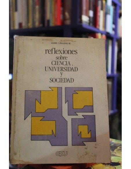 Reflexiones sobre Ciencia, Universidad y Sociedad (Usado)