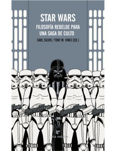 Star Wars Filosofía rebelde para una saga de culto (Nuevo)