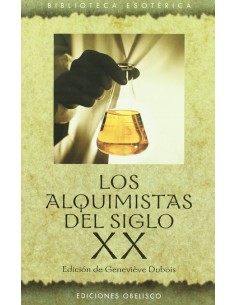 Los alquimistas del siglo XX ( edición de Geneviève Dubois) (Nuevo)