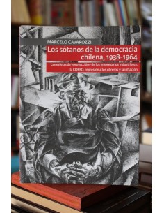 Los sótanos de la democracia chilena 1938-1964 (Usado)