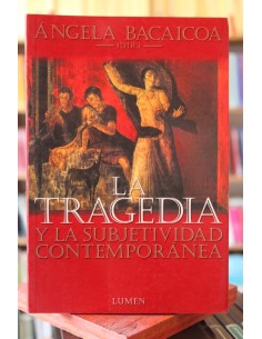 La tragedia y la subjetividad contemporánea (Usado)