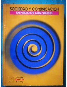 Sociedad y Comunicación en medio de los medios (Usado)