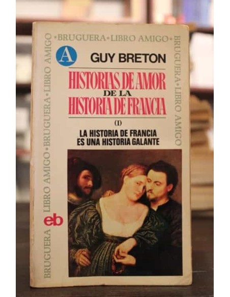 Historias de amor de la historia de Francia (I) (Usado)