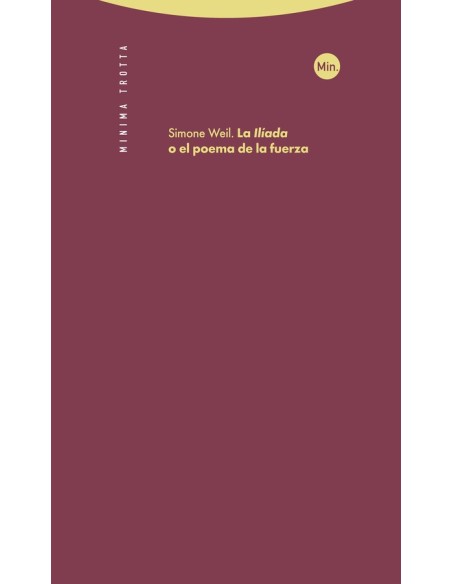 La Iliada, o el poema de la fuerza (Nuevo) La Iliada, o el poema de la fuerza (Nuevo)