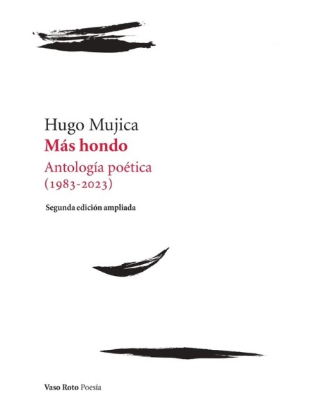 Más hondo: Antología poética (1983-2023) (H. Mujica) (Nuevo) Más hondo: Antología poética (1983-2023) (H. Mujica) (Nuevo)