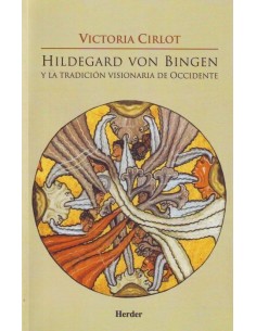 Hildegard Von Bingen y la tradición visionaria de occidente (Nuevo)