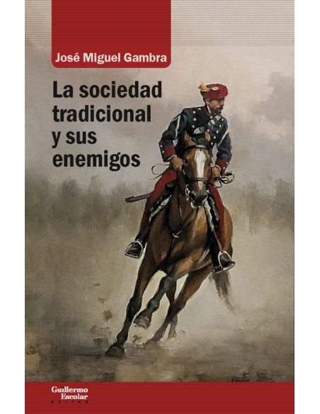 La sociedad tradicional y sus enemigos (Nuevo) La sociedad tradicional y sus enemigos (Nuevo)