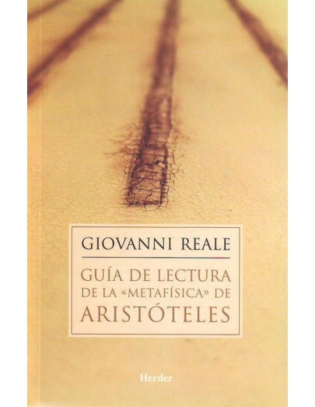 Guía de lectura de la metafísica de Aristóteles (Nuevo) Guía de lectura de la metafísica de Aristóteles (Nuevo)