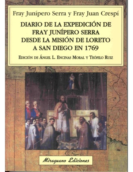 Diario de la expedición de Fray Junípero Serra desde la misión de Loreto a San Diego en 1769 (Nuevo) Diario de la expedición de Fray Junípero Serra desde la misión de Loreto a San Diego en 1769 (Nuevo)