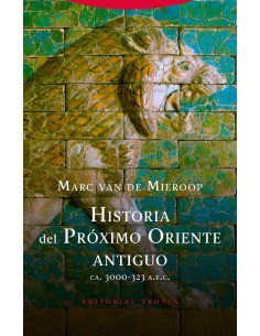 Historia del Próximo Oriente Antiguo (CA.3000-323 A.E.C) (Nuevo)
