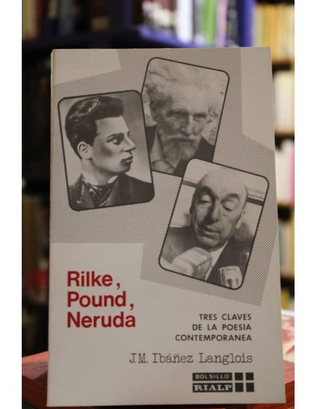 Rilke, Pound, Neruda. Tres claves de la poesía contemporánea (Usado) Rilke, Pound, Neruda. Tres claves de la poesía contemporánea (Usado)
