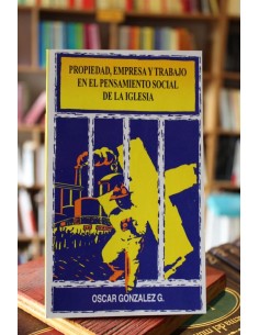 Propiedad, empresa y trabajo en el pensamiento social de la iglesia (Usado)