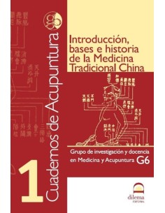 Cuadernos de acupuntura 1. Introducción, bases e historia de la medicina tradicional China (Nuevo)