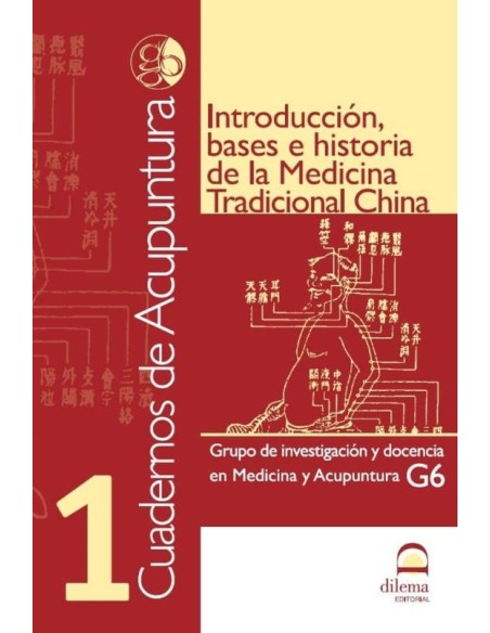 Cuadernos de acupuntura 1. Introducción, bases e historia de la medicina tradicional China (Nuevo) Cuadernos de acupuntura 1. Introducción, bases e historia de la medicina tradicional China (Nuevo)