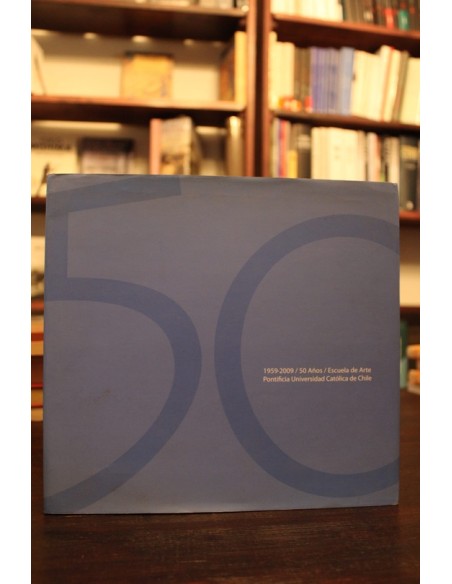 1959-2009. 50 años. Escuela de Arte (Usado) 1959-2009. 50 años. Escuela de Arte (Usado)