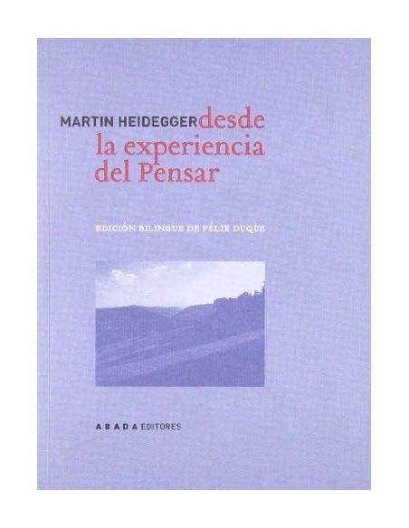 Desde la experiencia del pensar (edición bilingüe Alemán-Español) (Nuevo) Desde la experiencia del pensar (edición bilingüe Alemán-Español) (Nuevo)