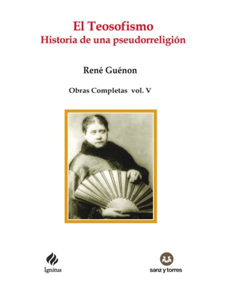 El Teosofismo: Historia de una pseudoreligión (Nuevo)