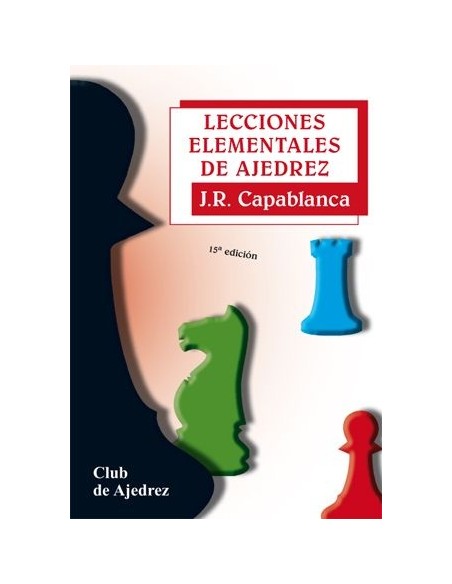 Lecciones Elementales De Ajedrez (Nuevo) Lecciones Elementales De Ajedrez (Nuevo)