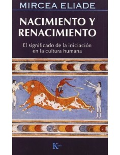 Nacimiento y renacimiento. El significado de la iniciación en la cultura humana (Nuevo)