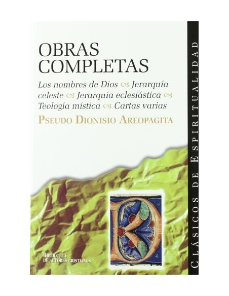 Obras Completas del Pseudo Dionisio Areopagita (Nuevo) Obras Completas del Pseudo Dionisio Areopagita (Nuevo)