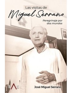 Las visitas de Miguel Serrano (Nuevo)