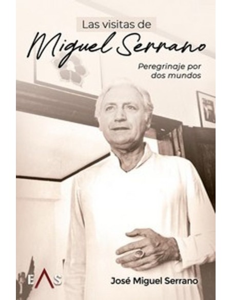 Las visitas de Miguel Serrano (Nuevo) Las visitas de Miguel Serrano (Nuevo)
