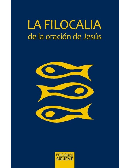 La filocalia de la oración de Jesús (Nuevo)