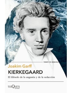 Kierkegaard. El filósofo de la angustia y de la seducción (Nuevo)