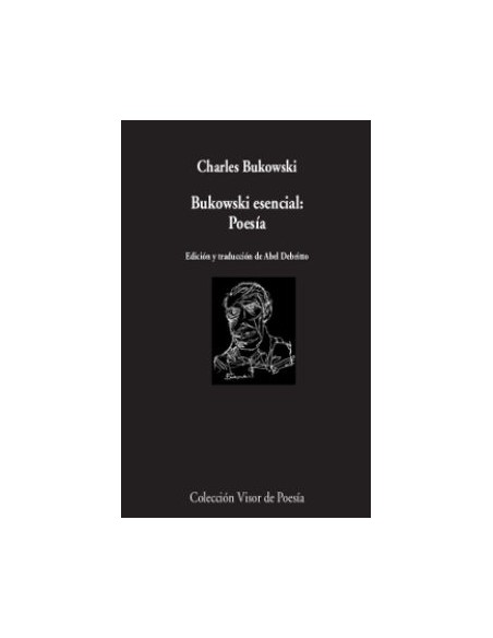 Bukowski esencial: Poesía (Nuevo) Bukowski esencial: Poesía (Nuevo)