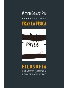 Tras la física. Arranque jónico y renacer cuántico de la filosofía (Nuevo)