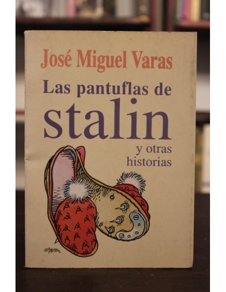 Las pantuflas de Stalin y otras historias (Usado) Las pantuflas de Stalin y otras historias (Usado)