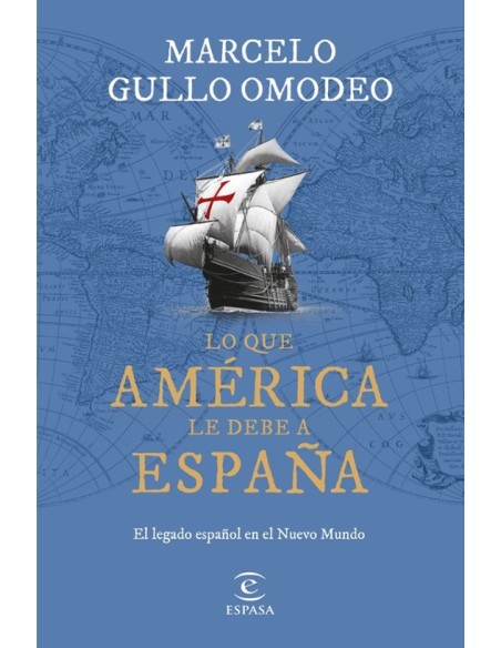 Lo que América le debe a España (Nuevo) Lo que América le debe a España (Nuevo)
